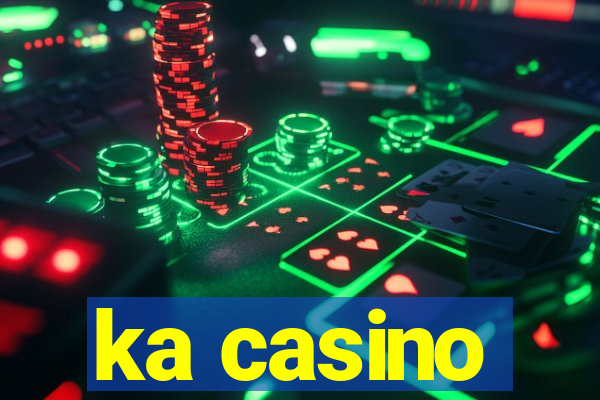 ka casino