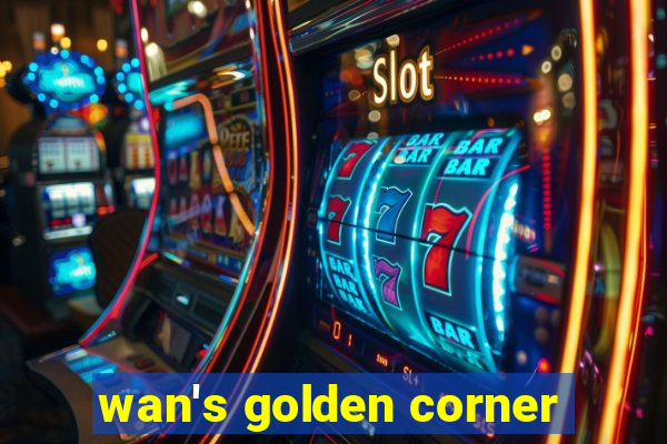 wan's golden corner