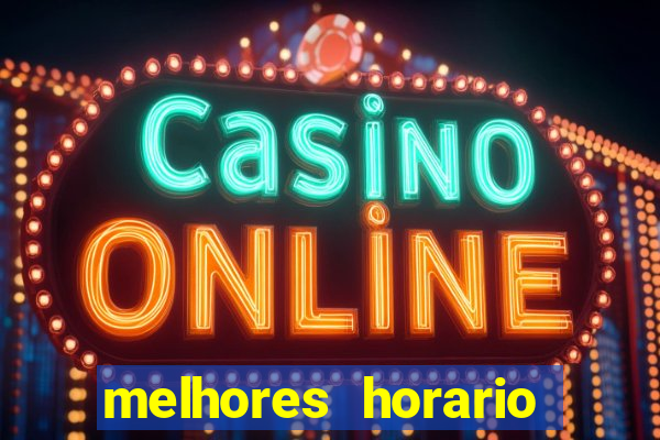 melhores horario fortune tiger