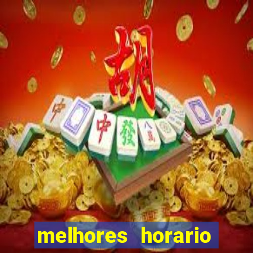 melhores horario fortune tiger