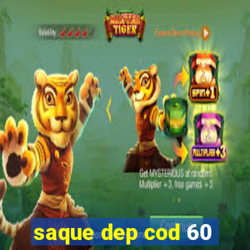 saque dep cod 60