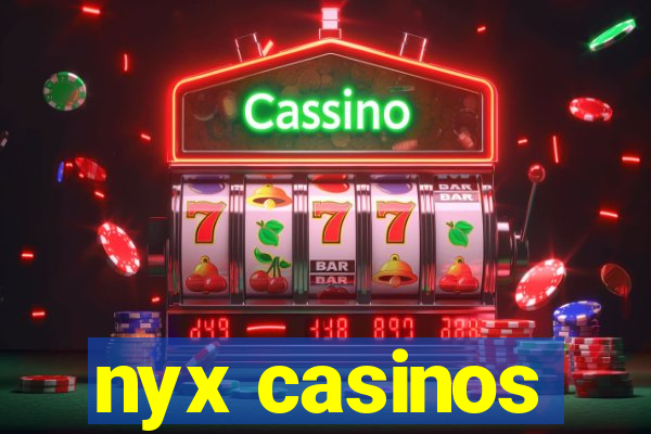 nyx casinos