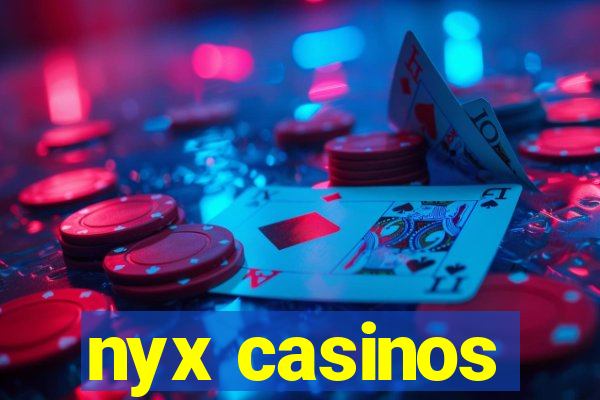 nyx casinos