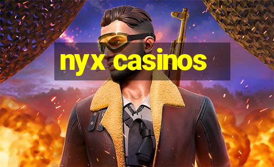 nyx casinos