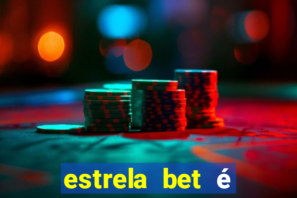 estrela bet é confiável reclame aqui