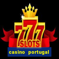 casino portugal melhor slot