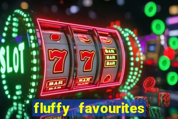 fluffy favourites online slot