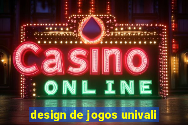 design de jogos univali