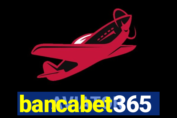 bancabet365