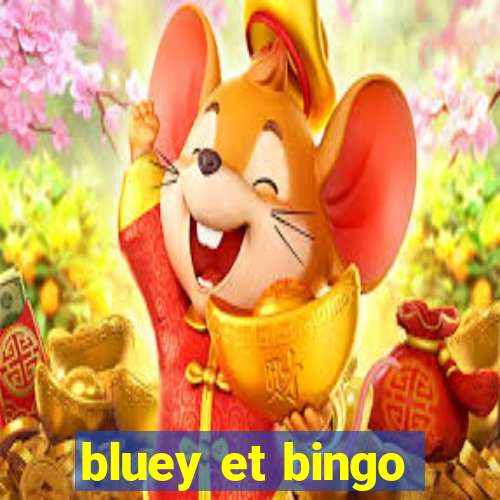 bluey et bingo