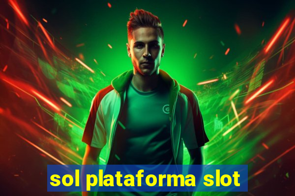 sol plataforma slot