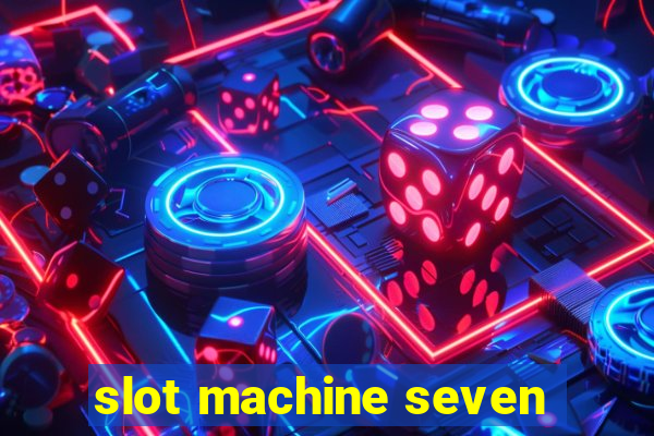 slot machine seven