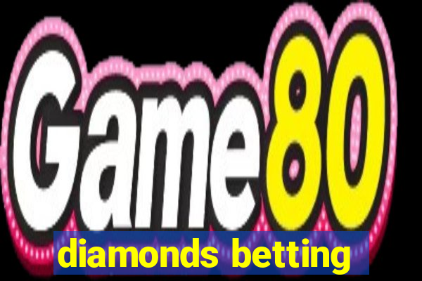 diamonds betting