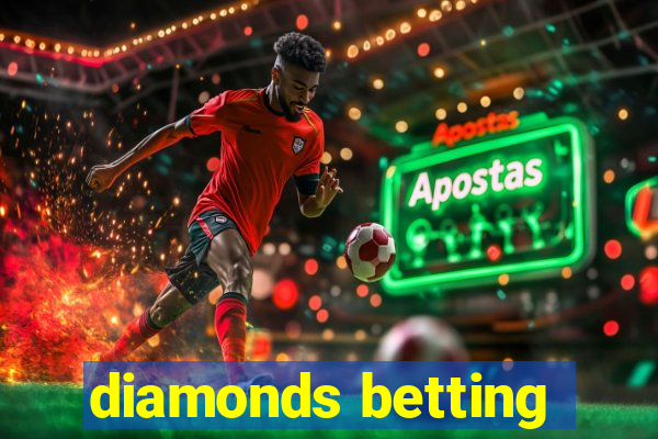 diamonds betting