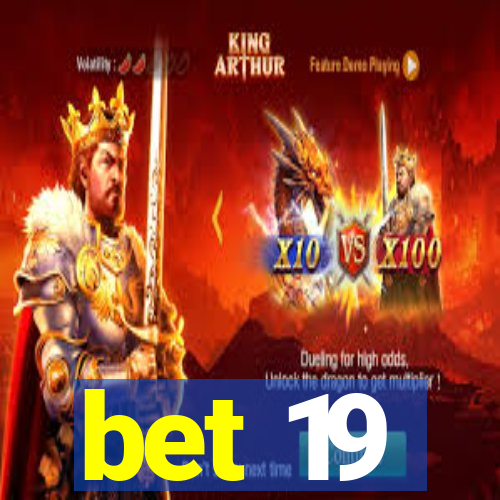 bet 19