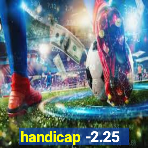 handicap -2.25