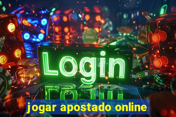 jogar apostado online