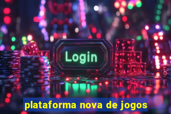 plataforma nova de jogos