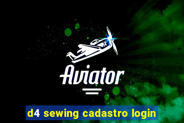 d4 sewing cadastro login