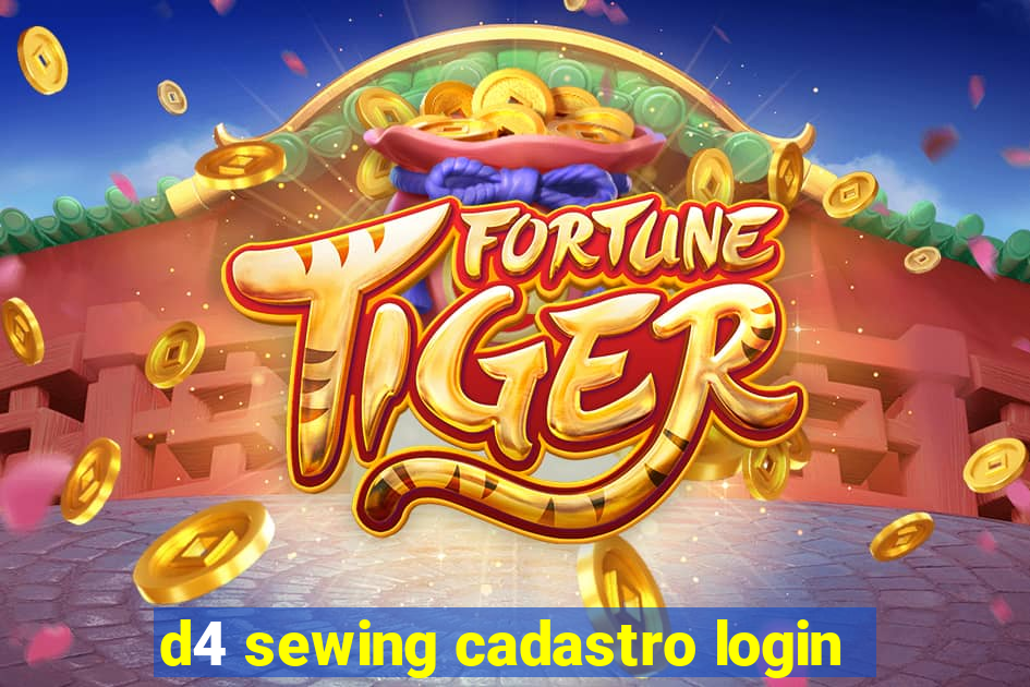 d4 sewing cadastro login