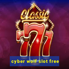 cyber wolf slot free