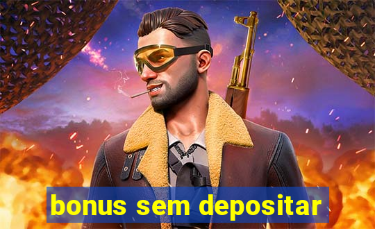 bonus sem depositar