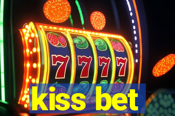 kiss bet