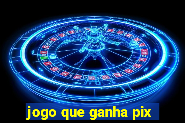 jogo que ganha pix