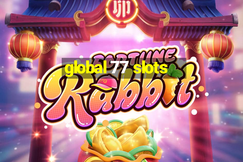 global 77 slots