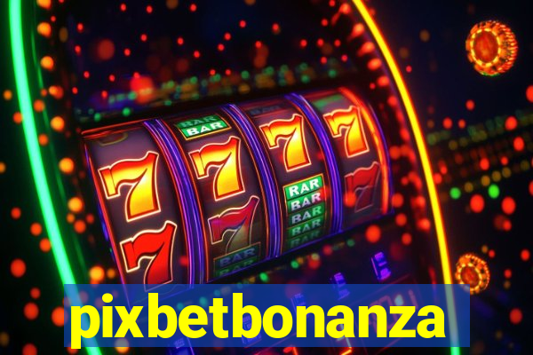 pixbetbonanza