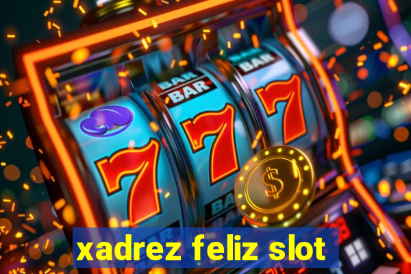 xadrez feliz slot