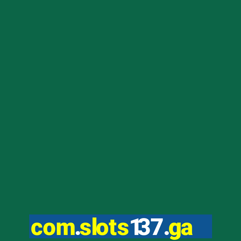 com.slots137.game