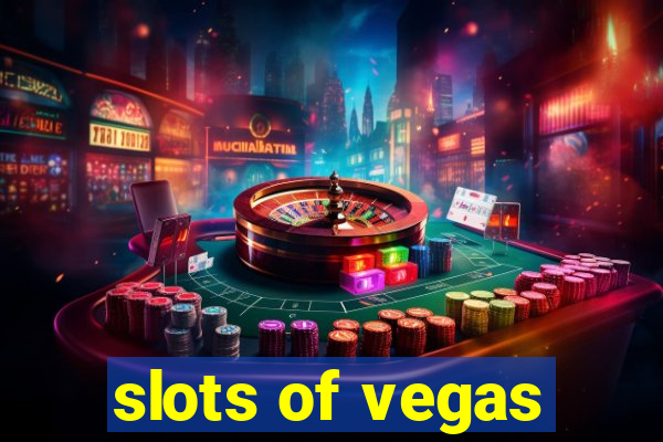 slots of vegas