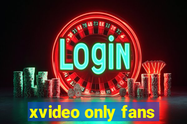 xvideo only fans