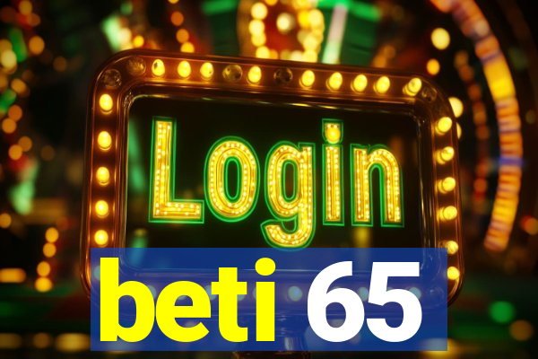 beti 65