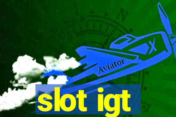 slot igt