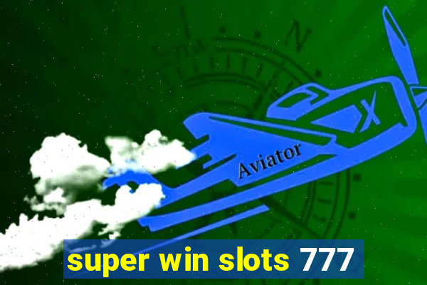 super win slots 777