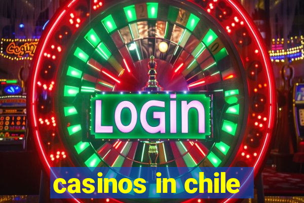 casinos in chile