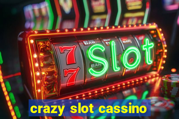 crazy slot cassino