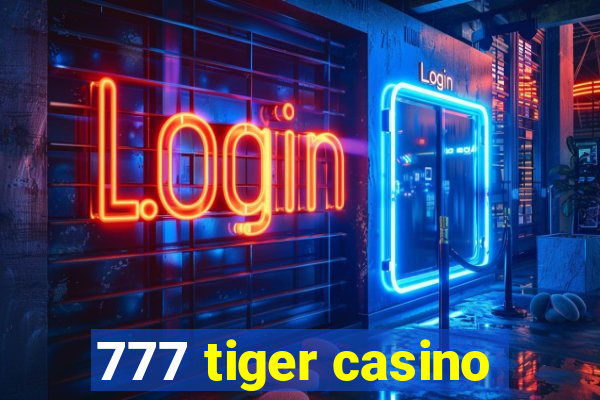 777 tiger casino