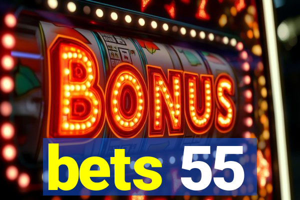 bets 55