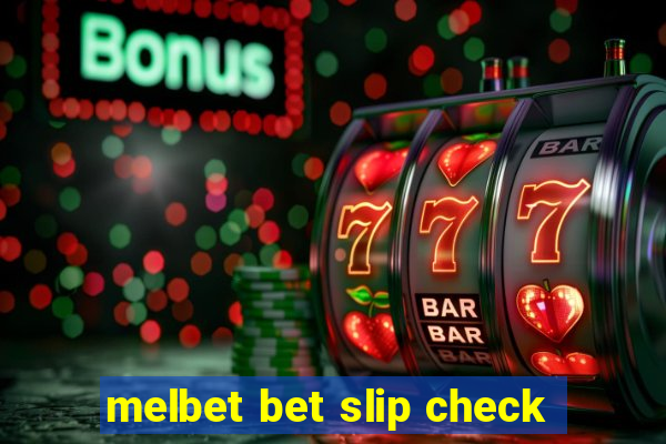 melbet bet slip check