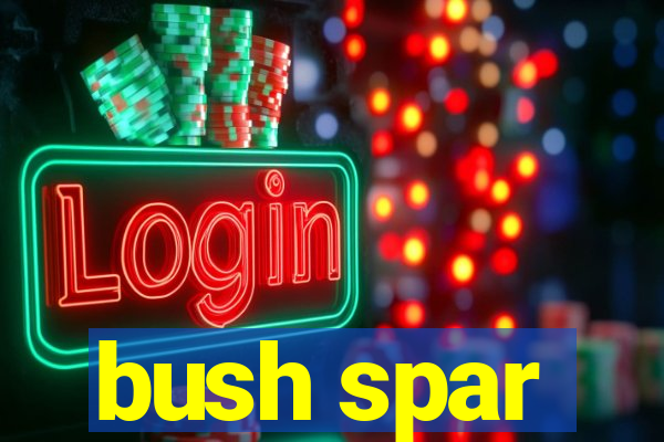 bush spar