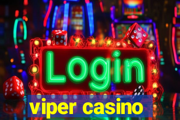 viper casino