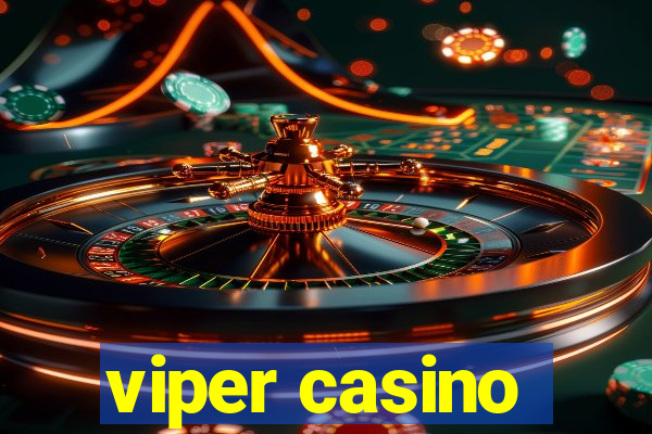 viper casino