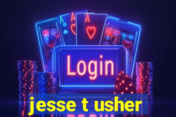 jesse t usher