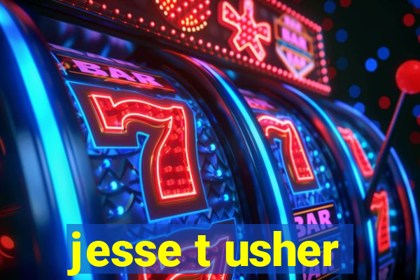 jesse t usher