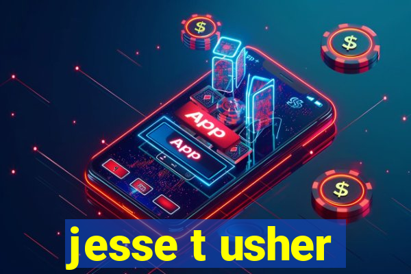 jesse t usher