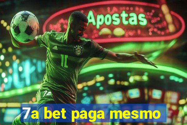 7a bet paga mesmo