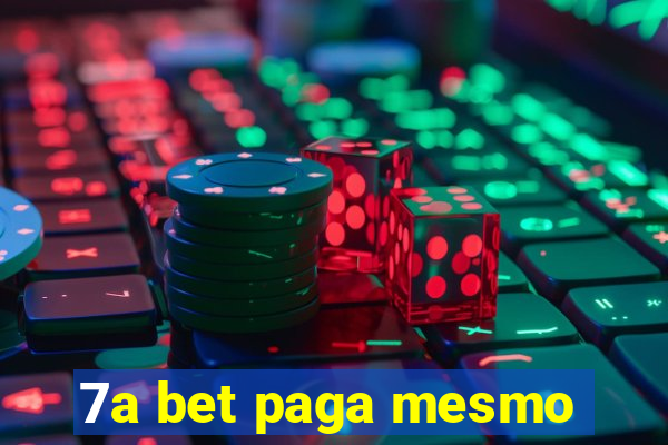 7a bet paga mesmo